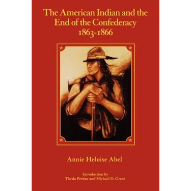 The American Indian and the End of the Confederacy, 1863-1866