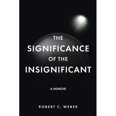 The Significance of the Insignificant: A Memoir