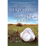 Dead Broke in Jarrett Creek