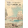 This Southern Metropolis: Life in Antebellum Mobile
