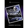 Interpreting Dreams and Visions: A Biblical Approach to Interpreting Dreams and Visions