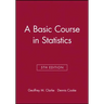 A Basic Course in Statistics