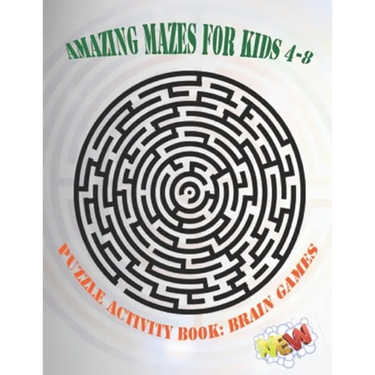 Amazing Mazes for Kids 4-8 (Puzzle Activity Book: Brain Games): Fun Mazes Book for Kids