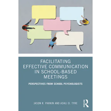 Facilitating Effective Communication in School-Based Meetings: Perspectives from School Psychologists