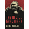 The Devil and Karl Marx: Communism's Long March of Death, Deception, and Infiltration