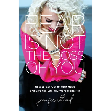 The Fear Is Not the Boss of You: How to Get Out of Your Head and Live the Life You Were Made For (Itpe)