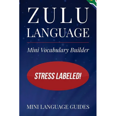 Zulu Language Mini Vocabulary Builder: Stress Labeled!