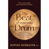 The Beat of Your Own Drum (Rww): The History, Science, and Contemporary Use of Drumming as a Path for Women's Wisdom, Health, and Transformation