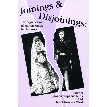 Joinings and Disjoinings: The Significance of Marital Status in Literature