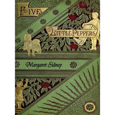 The Five Little Peppers Omnibus (Including Five Little Peppers and How They Grew, Five Little Peppers Midway, Five Little Peppers Abroad, Five Little