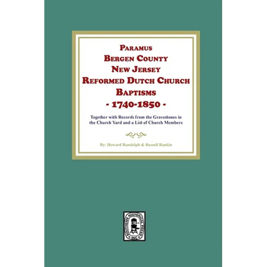 Paramus, Bergen County, New Jersey, Reformed Dutch Church Baptisms, 1740-1850