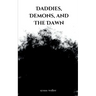 Daddies, Demons, and The Dawn