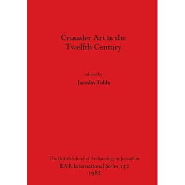 Crusader Art in the Twelfth Century