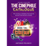 The Cinephile Catalogue: The Totally Interactive Movie Book for Movie Lovers - Volume 3: 2023-1990