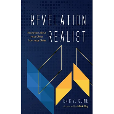 Revelation Realist: Revelation about Jesus Christ from Jesus Christ
