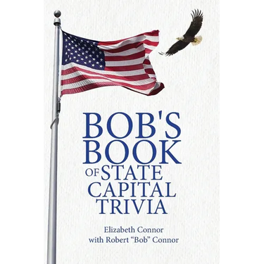 Bob's Book of State Capital Trivia