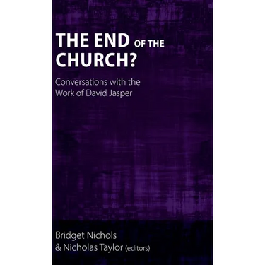 The End of the Church?: Conversations with the Work of David Jasper