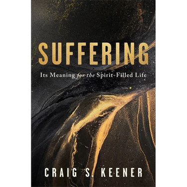 Suffering: Its Meaning for the Spirit-Filled Life