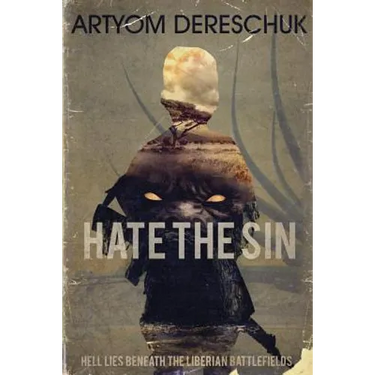 Hate the Sin: A Brutal Lovecraftian Horror Novel Set in Liberia