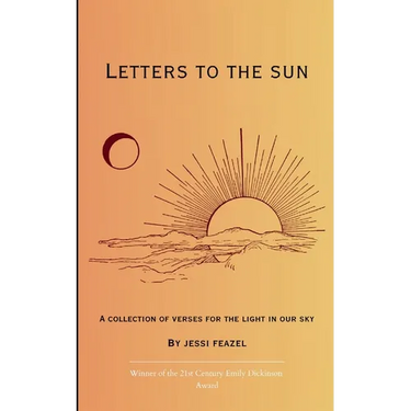 Letters to the Sun A collection of verses for the light in our sky