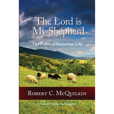 The Lord is My Shepherd: The Psalm of Victorious Life