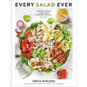 Every Salad Ever: From Grains to Greens and Pasta to Beans Plus Every Salad in Betweens