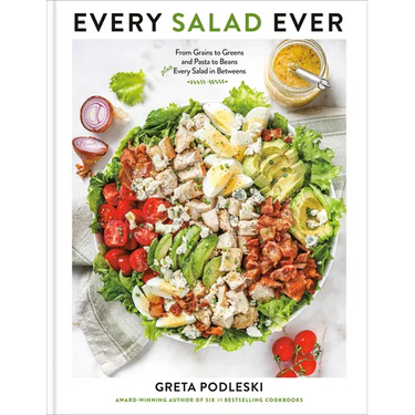 Every Salad Ever: From Grains to Greens and Pasta to Beans Plus Every Salad in Betweens