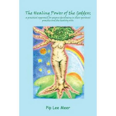 The Healing Power of the Goddess; a Practical Approach for Pagans Developing in Their Spiritual Practice and the Healing Arts.