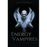 Energy Vampires: How to Identify and Protect Yourself