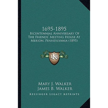 1695-1895: Bicentennial Anniversary Of The Friends' Meeting House At Merion, Pennsylvania (1895)