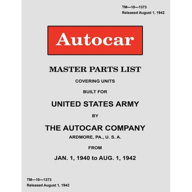 Autocar Master Parts List Covering Units Built for United States Army 1940-1942