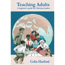 Teaching Adults: A Beginner's Guide for Christian Leaders