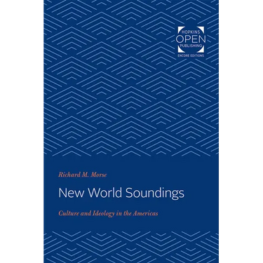 New World Soundings: Culture and Ideology in the Americas