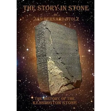 A Story in Stone: The baffling tale of the Kensington Stone and how one of the most important artifacts in our history is still question