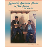 Spanish American Music in New Mexico, The WPA Era: Folk Songs, Dance Tunes, Singing Games, and Guitar Arrangements