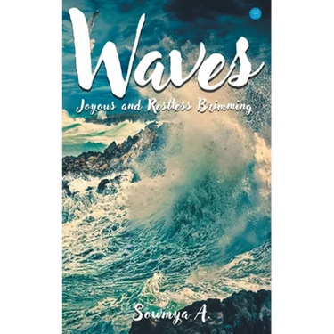 Waves Joyous and restless Brimming