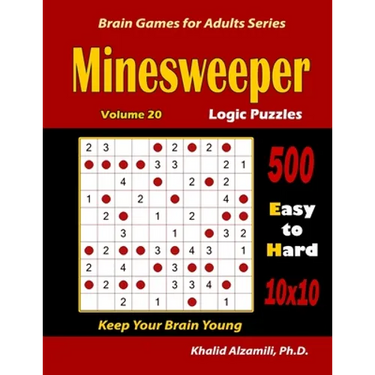 Minesweeper Logic Puzzles: 500 Easy to Hard (10x10): : Keep Your Brain Young