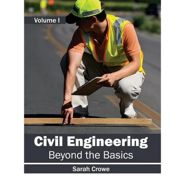 Civil Engineering: Beyond the Basics (Volume I)