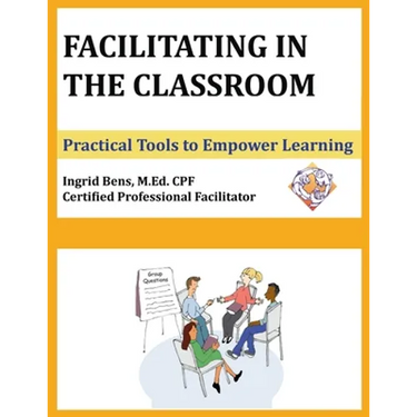 Facilitating in the Classroom: Practical Tools to Empower Learning