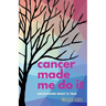 cancer made me do it: uncovering what is true