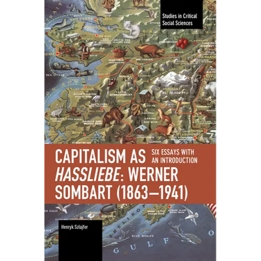 Capitalism as Hassliebe: Werner Sombart (1863-1941)