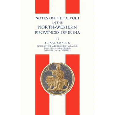 Notes on the Revolt in the North-Western Provinces of India(indian Mutiny 1857)