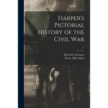 Harper's Pictorial History of the Civil War; 1