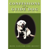 Confessions of a Guide Dog: The Blonde Leading the Blind