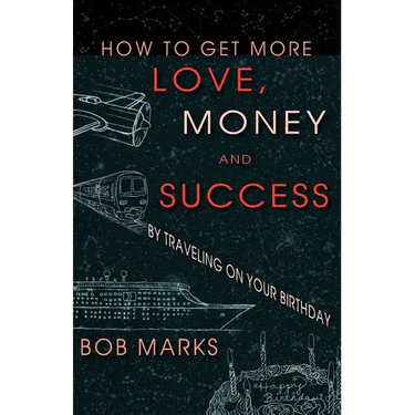 How to Get More Love, Money, and Success by Traveling on Your Birthday