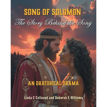Song of Solomon: The Story Behind the Song: An Oratorical Drama