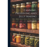Canning, Preserving and Jelly Making