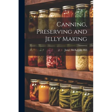 Canning, Preserving and Jelly Making