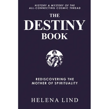The Destiny Book: Rediscovering the Mother of Spirituality