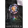 Hidden Magic, Book 2 of the Ancient Court Trilogy: A Hidden Novel